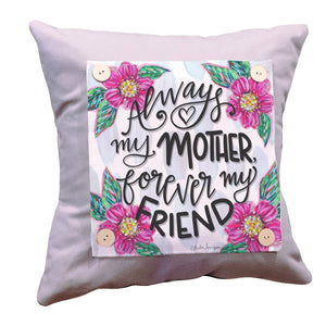 LuckyBird Apparel and Home - Mother's Day "Always My Mother" Pillow Swap: Square / Pillow Swap